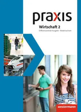 Kaminski / Eggert / Friebel |  Praxis Wirtschaft 2. Schulbuch. Differenzierende zweibändige Ausgabe. Niedersachsen | Buch |  Sack Fachmedien