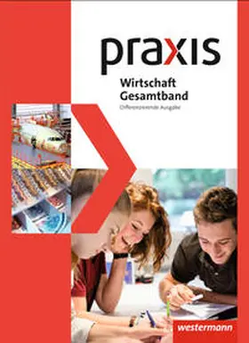 Kaminski / Eggert / Friebel |  Praxis Wirtschaft. Gesamtband. Schulbuch 8 - 10. Differenzierende Ausgabe | Buch |  Sack Fachmedien