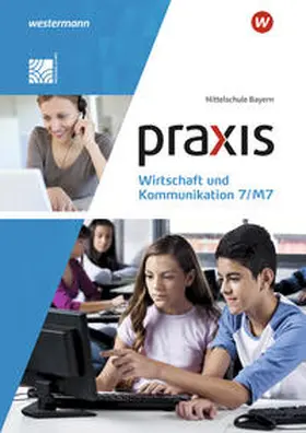 Mann |  Praxis Wirtschaft und Kommunikation  7/M7. Schulbuch. Mittelschulen in Bayern | Buch |  Sack Fachmedien
