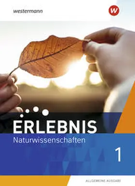 Freundner-Huneke / Möllers / Schulz |  Erlebnis Naturwissenschaften 1. Schulbuch. Allgemeine Ausgabe | Buch |  Sack Fachmedien