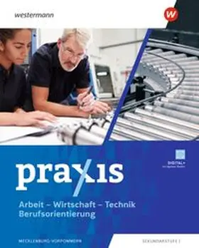 Mittmann / Kühne-Hellmessen / Jonuschies |  Praxis - Arbeit-Wirtschaft-Technik / Berufsorientierung. Schulbuch. Für Mecklenburg-Vorpommern | Buch |  Sack Fachmedien