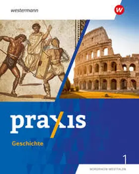 Dinter / Gottschild / Herbst |  Praxis Geschichte 1. Schulbuch. 5./6. Schuljahr. Ausgabe für Nordrhein-Westfalen | Buch |  Sack Fachmedien