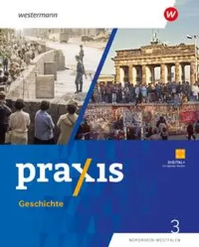 Dinter / Gottschild / Herbst |  Praxis Geschichte. Schulbuch 3 9./10. Schuljahr. Für Nordrhein-Westfalen | Buch |  Sack Fachmedien