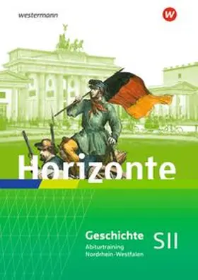 Baumgärtner / Fieberg / Peters |  Horizonte für die Sekundarstufe II in Nordrhein-Westfalen. Abiturtraining | Buch |  Sack Fachmedien