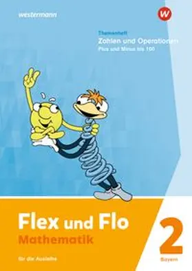 Flex und Flo. Themenheft Zahlen und Operationen: Plus und Minus bis 100: Für die Ausleihe. Für Bayern | Buch |  Sack Fachmedien