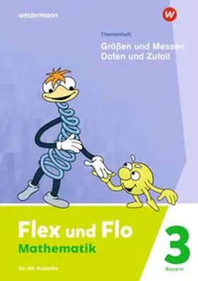  Flex und Flo 3. Themenheft Größen und Messen - Daten und Zufall: Für die Ausleihe. Für Bayern | Buch |  Sack Fachmedien