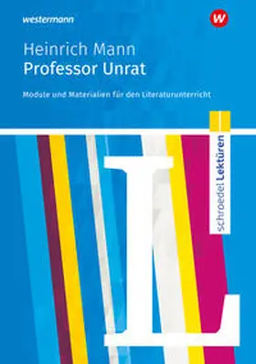 Mann / Schede |  Professor Unrat: Module und Materialien für den Literaturunterricht. Schroedel Lektüren | Buch |  Sack Fachmedien