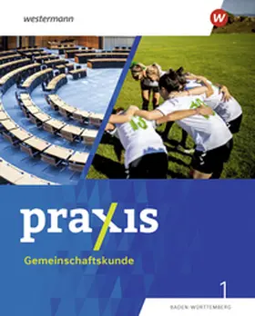 Atilgan / Comagic / Hecker |  Praxis Gemeinschaftskunde 1. Schulbuch. Für Baden-Württemberg | Buch |  Sack Fachmedien