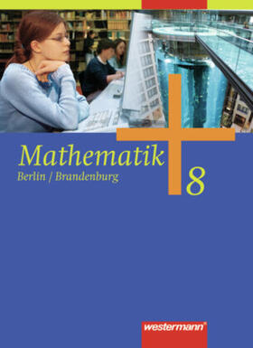 Liebau / Scheele / Wilke |  Mathematik 8. Schulbuch. Sekundarstufe 1. Berlin | Buch |  Sack Fachmedien