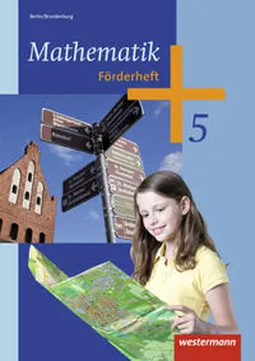 Liebau / Scheele / Wilke |  Mathematik 5. Förderheft. Berlin und Brandenburg | Buch |  Sack Fachmedien