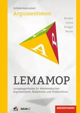 Bruder / Grave / Krüger |  LEMAMOP - Lerngelegenheiten für Mathematisches Argumentieren, Modellieren und Problemlösen | Buch |  Sack Fachmedien