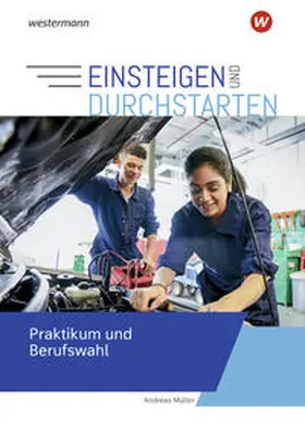 Müller |  Einsteigen und durchstarten. Praktikum und Berufswahl | Buch |  Sack Fachmedien