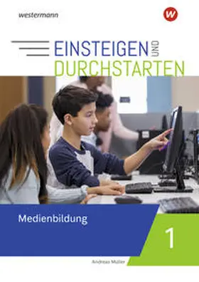 Müller |  Einsteigen und durchstarten - Medienbildung 1. Arbeitsheft | Buch |  Sack Fachmedien