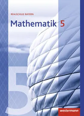  Mathematik 5. Schulbuch. Realschulen. Bayern | Buch |  Sack Fachmedien