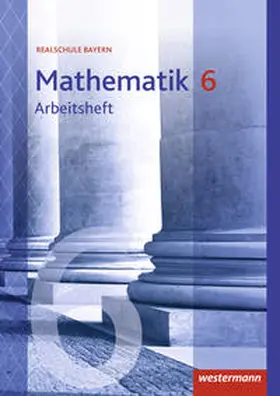  Mathematik 6. Arbeitsheft mit Lösungen. Realschulen. Bayern | Buch |  Sack Fachmedien
