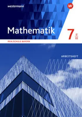  Mathematik 7. Arbeitsheft WPF II/III mit Lösungen. Realschulen. Bayern | Buch |  Sack Fachmedien