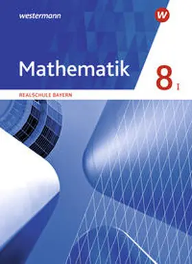  Mathematik 8. Schulbuch. WPF. Realschulen in Bayern | Buch |  Sack Fachmedien