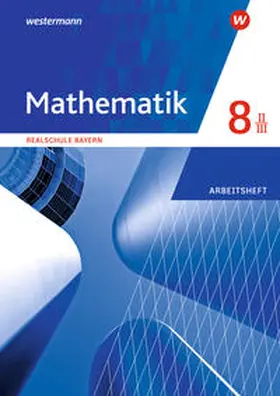  Mathematik 8. Arbeitsheft WPF II/III mit Lösungen. Realschulen. Bayern | Buch |  Sack Fachmedien