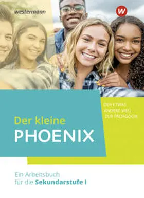 Stiller / Jung / König |  Der kleine Phoenix: Der etwas andere Weg zur Pädagogik. Schulbuch | Buch |  Sack Fachmedien