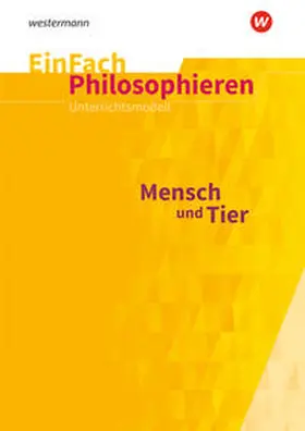 Paus / Franzen / Küllmei |  Mensch und Tier. EinFach Philosophieren | Buch |  Sack Fachmedien