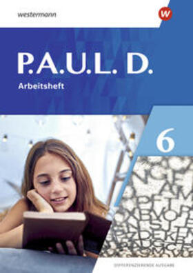 Radke / Bartsch / Gasch-Sigge | P.A.U.L. D. (Paul) 6. Arbeitsheft. Differenzierende Ausgabe | Buch | 978-3-14-127522-3 | sack.de