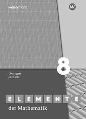 Lösche / Suhr |  Elemente der Mathematik SI 8. Lösungn. Sachsen | Buch |  Sack Fachmedien