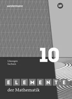 Lösche / Suhr |  Elemente der Mathematik SI 10. Lösungen. Für Sachsen | Buch |  Sack Fachmedien