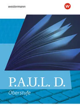 Diekhans / Fuchs / Bartoldus |  P.A.U.L. D. (Paul). Allgemeine Ausgabe für die Oberstufe. Schulbuch (flexibler Einband) | Buch |  Sack Fachmedien