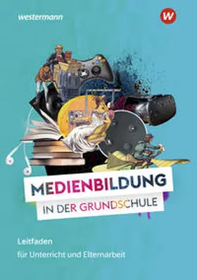 Nuxoll / Narr / Höppner |  MEDIENWELTEN Grundschule. Lehrer- und Elternratgeber | Buch |  Sack Fachmedien