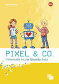 Köhler / Schmid / Weitz |  Pixel & Co. Arbeitsheft. Informatik in der Grundschule | Buch |  Sack Fachmedien