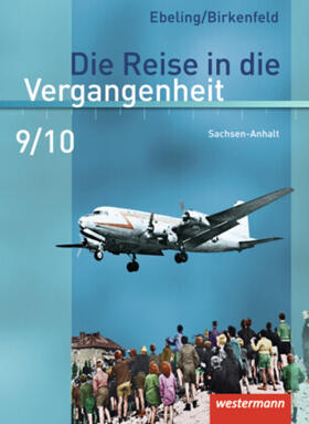 Birkenfeld / Ebeling / Adam | Die Reise in die Vergangenheit 9 / 10. Schülerband. Sachsen-Anhalt | Buch | 978-3-14-140769-3 | sack.de