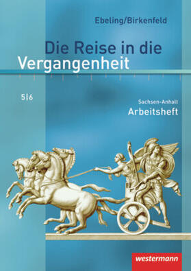 Birkenfeld / Ebeling / Adam |  Die Reise in die Vergangenheit 5/6. Arbeitsheft. Sachsen-Anhalt | Buch |  Sack Fachmedien