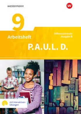 Anthony / Radke / Pappas |  P.A.U.L. D. (Paul) 9. Arbeitsheft mit interaktiven Übungen. Differenzierende Ausgabe für Realschulen und Gemeinschaftsschulen. Baden-Württemberg | Buch |  Sack Fachmedien