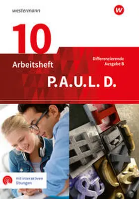 Anthony / Radke / Pappas |  P.A.U.L. D. (Paul) 10. Arbeitsheft mit interaktiven Übungen. Differenzierende Ausgabe für Realschulen und Gemeinschaftsschulen. Baden-Württemberg | Buch |  Sack Fachmedien