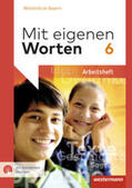 Batzner / Detjen / Jungkurz |  Mit eigenen Worten 6. Arbeitsheft mit interaktiven Übungen. Sprachbuch für bayerische Mittelschulen | Buch |  Sack Fachmedien