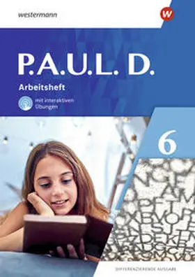 Bartsch / Radke / Hopp |  P.A.U.L. D. (Paul) 6. Arbeitsheft mit interaktiven Übungen. Differenzierende Ausgabe | Buch |  Sack Fachmedien