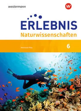 Freundner-Huneke / Möllers / Schulz |  Erlebnis Naturwissenschaften 6. Schulbuch. Rheinland-Pfalz | Buch |  Sack Fachmedien