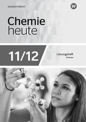 Menze / Schulte-Coerne / Sieve |  Chemie heute SII 11-12. Lösungen Arbeitsheft. Ausgabe 2018 Sachsen | Buch |  Sack Fachmedien