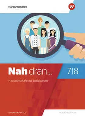 Anton / Bauer / Braun |  Nah dran 7 / 8. Schulbuch. Hauswirtschaft und Sozialwesen. Rheinland-Pfalz | Buch |  Sack Fachmedien