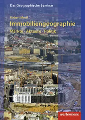 Musil |  Immobiliengeographie: Märkte - Akteure - Politik | Buch |  Sack Fachmedien