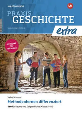 Schuster | Praxis Geschichte extra. Methodenlernen differenziert 3 | Buch | 978-3-14-161044-4 | sack.de