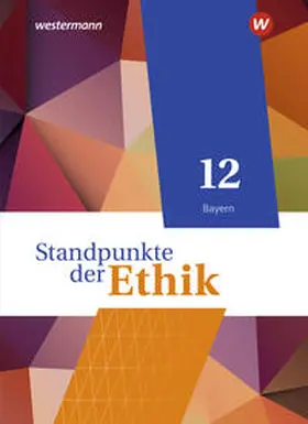 Aulinger / Münster / Meißner |  Standpunkte der Ethik 12. Schulbuch. Ausgabe Bayern | Buch |  Sack Fachmedien