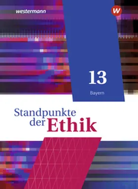 Aulinger / Münster / Meißner |  Standpunkte der Ethik 13. Schulbuch. Bayern | Buch |  Sack Fachmedien