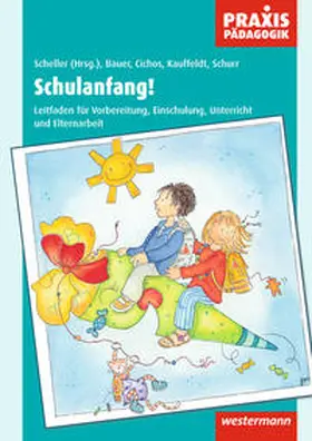 Scheller / Bauer / Cichos |  Schulanfang! | Buch |  Sack Fachmedien