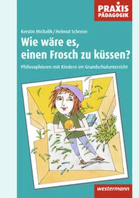 Michalik / Schreier |  Wie wäre es, einen Frosch zu küssen? | Buch |  Sack Fachmedien