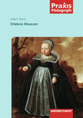 Sturm |  Praxis Pädagogik / Erlebnis Museum | Buch |  Sack Fachmedien