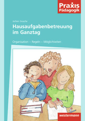 Grosche |  Hausaufgabenbetreuung im Ganztag | Buch |  Sack Fachmedien