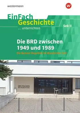 Anniser / Satter |  Die BRD zwischen 1949 und 1989. EinFach Geschichte ...unterrichten | Buch |  Sack Fachmedien
