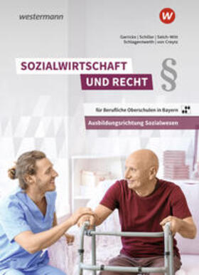 Schlagentweith / Garricks / Schiller | Sozialwirtschaft und Recht. Schülerband. Berufliche Oberschulen in Bayern | Buch | 978-3-14-221795-6 | sack.de