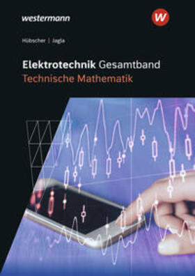 Hübscher / Jagla | Elektrotechnik Gesamtband. Technische Mathematik: Schülerband | Buch | sack.de
